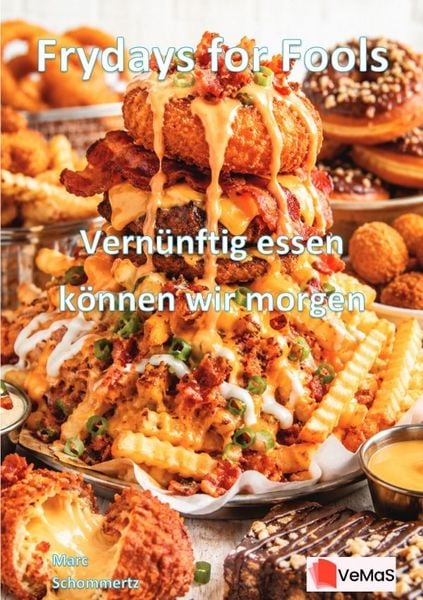 Produktbild: Frydays for Fools - Vern&uuml;nftig essen k&ouml;nnen wir morgen