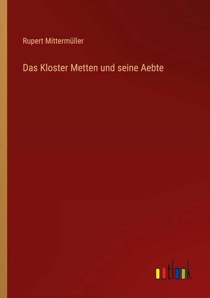 Produktbild: Das Kloster Metten und seine Aebte