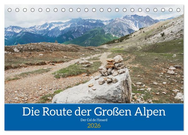 Die Route der Großen Alpen, der Col de l'Izoard (Tischkalender 2026 DIN A5 quer), CALVENDO Monatskalender