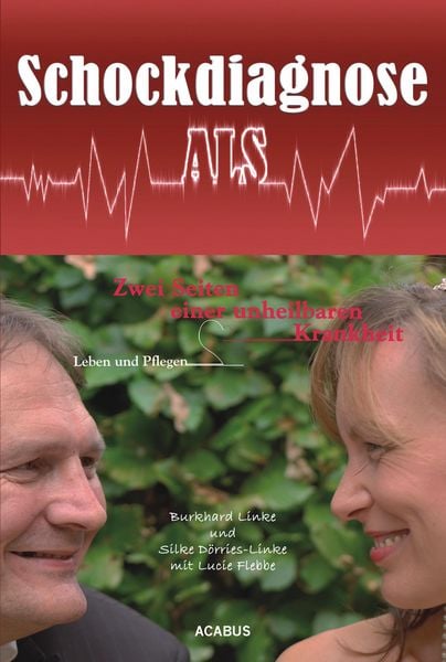 Produktbild: Schockdiagnose ALS. Leben und Pflegen: Zwei Seiten einer unheilbaren Krankheit