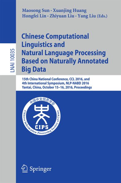 Produktbild: Chinese Computational Linguistics and Natural Language Processing Based on Naturally Annotated Big Data