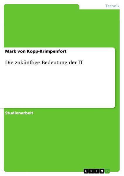 Produktbild: Die zuk&uuml;nftige Bedeutung der IT