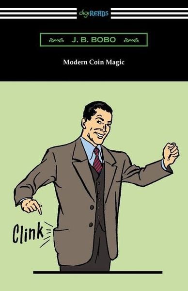 Modern Coin Magic, Taschenbuch von J. B. Bobo, Neeland Media, 9781420971149
