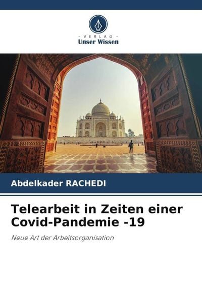Telearbeit in Zeiten einer Covid-Pandemie -19, Taschenbuch von Abdelkader Rachedi, Verlag Unser Wissen, 9786205456026