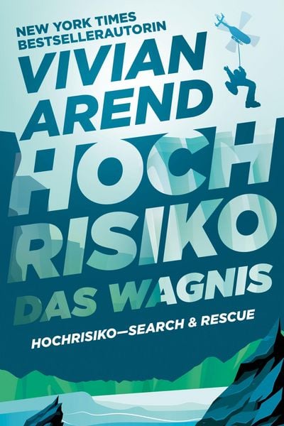 Produktbild: Hochrisiko: Das Wagnis (Hochrisiko- Search & Rescue, #3)