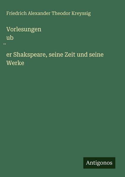 Produktbild: Vorlesungen ub&iquest;er Shakspeare, seine Zeit und seine Werke