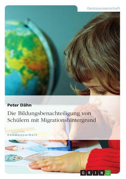Produktbild: Die Bildungsbenachteiligung von Sch&uuml;lern mit Migrationshintergrund