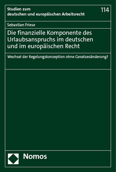 Produktbild: Die finanzielle Komponente des Urlaubsanspruchs im deutschen und im europ&auml;ischen Recht