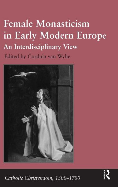 Produktbild: Female Monasticism in Early Modern Europe