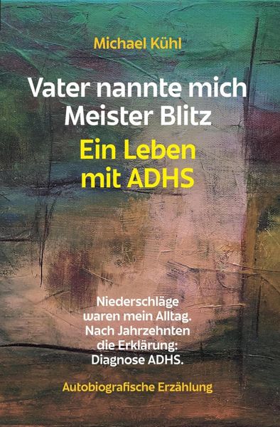 Produktbild: Vater nannte mich Meister Blitz. Ein Leben mit ADHS