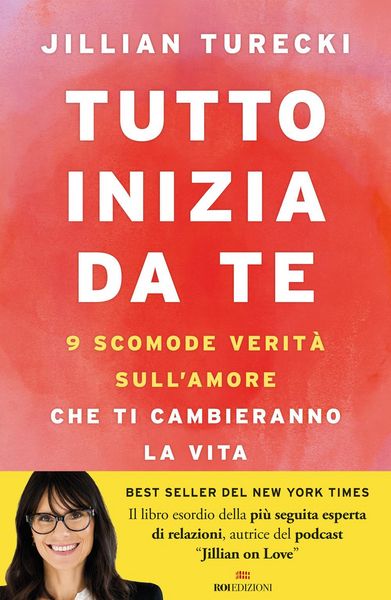 Produktbild: Tutto inizia da te. 9 scomode verit&agrave; sull'amore che ti cambieranno la vita