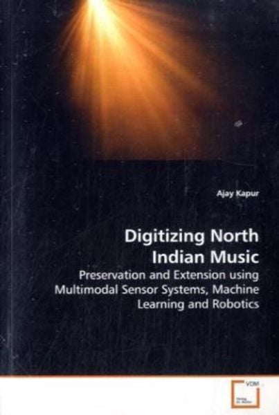 Kapur Ajay: Digitizing North Indian Music -