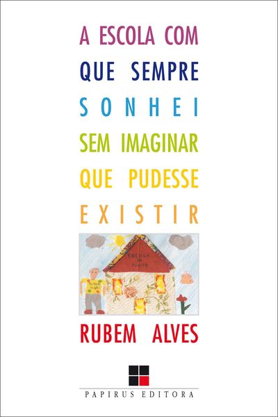 Produktbild: A Escola com que sempre sonhei sem imaginar que pudesse existir