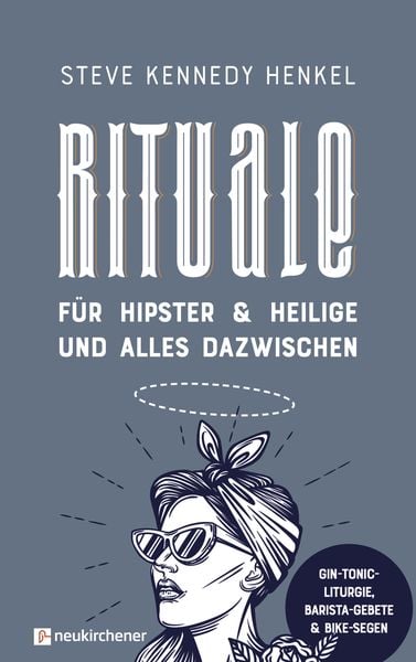 Rituale für Hipster & Heilige und alles dazwischen