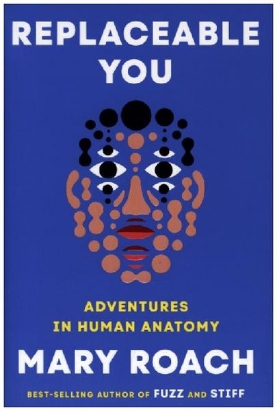 Replaceable You, Gebundene Ausgabe von Mary Roach, Norton & Company, 978-1-324-05062-9