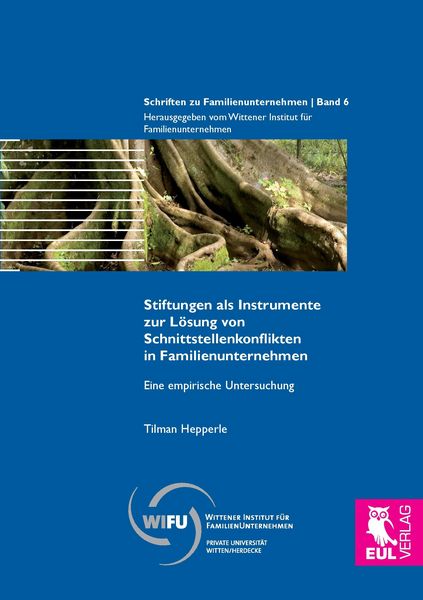 Produktbild: Stiftungen als Instrumente zur L&ouml;sung von Schnittstellenkonflikten in Familienunternehmen