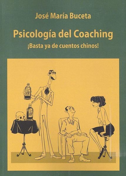Produktbild: Psicolog&iacute;a del coaching : &iexcl;basta ya de cuentos chinos!