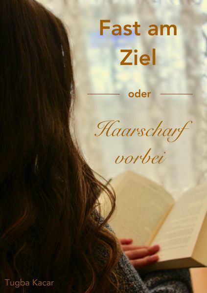 Produktbild: Fast am Ziel - oder - Haarscharf vorbei!