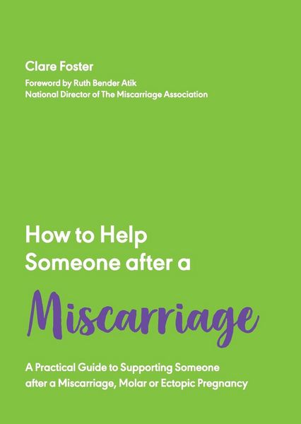 Produktbild: Foster, C: How to Help Someone After a Miscarriage