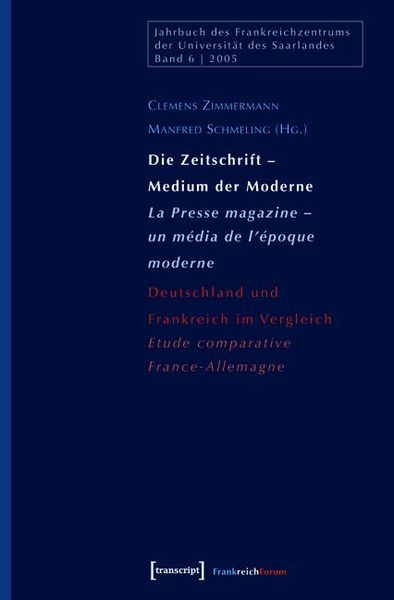 Produktbild: Die Zeitschrift - Medium der Moderne / La Presse magazine - un m&eacute;dia de l'&eacute;poque moderne