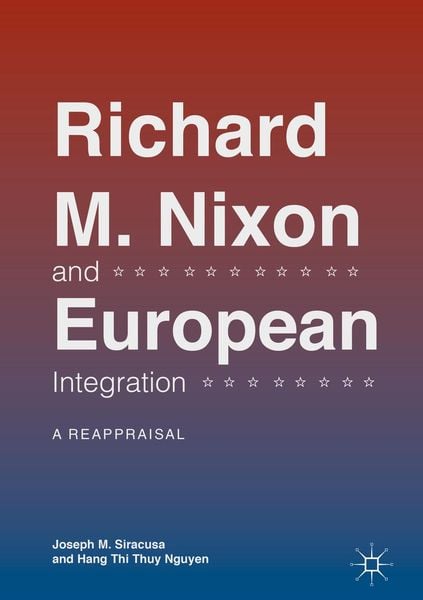 Produktbild: Richard M. Nixon and European Integration