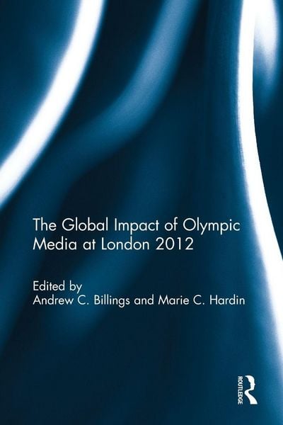 Produktbild: The Global Impact of Olympic Media at London 2012