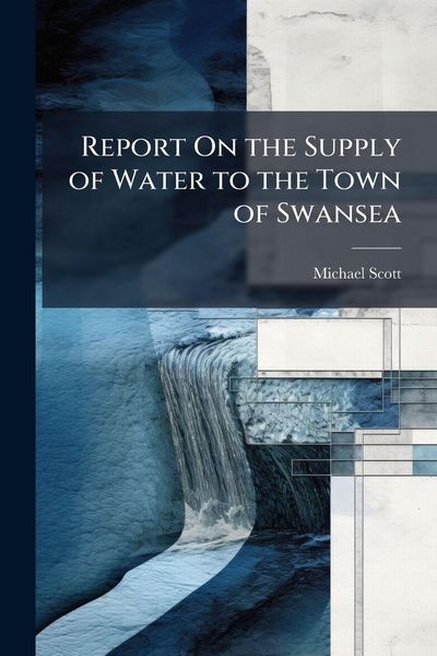 Produktbild: Report On the Supply of Water to the Town of Swansea