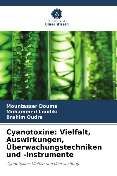 Cyanotoxine: Vielfalt, Auswirkungen, Überwachungstechniken und -instrumente, Taschenbuch von Mountasser Douma , Mohammed Loudiki , Brahim Oudra,