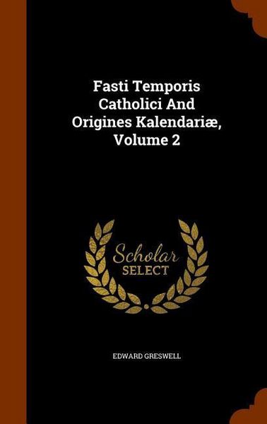 Produktbild: Fasti Temporis Catholici And Origines Kalendari&aelig;, Volume 2