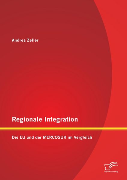 Produktbild: Regionale Integration: Die EU und der MERCOSUR im Vergleich