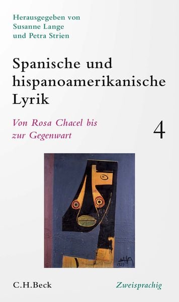 Spanische und hispanoamerikanische Lyrik Bd. 4: Von Rosa Chacel bis zur Gegenwart, Gebundene Ausgabe von , C.H. Beck, 9783406783548