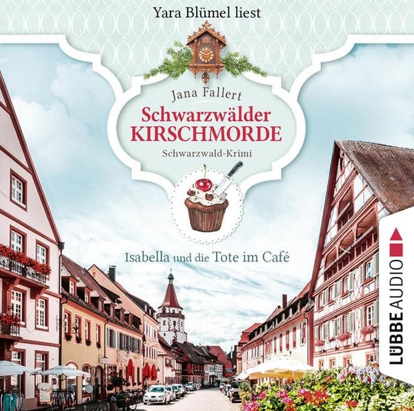 Produktbild: Isabella und die Tote im Caf&eacute; - Schwarzw&auml;lder Kirschmorde - Schwarzwaldkrimi, Teil 1