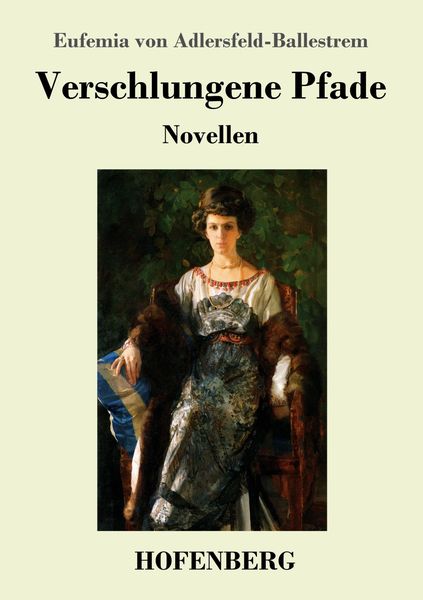 Verschlungene Pfade, Taschenbuch von Eufemia Adlersfeld-Ballestrem, Hofenberg, 9783743721036
