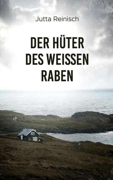 Der Hüter des weissen Raben, Taschenbuch von Jutta Reinisch, BoD – Books on Demand, 9783751994989