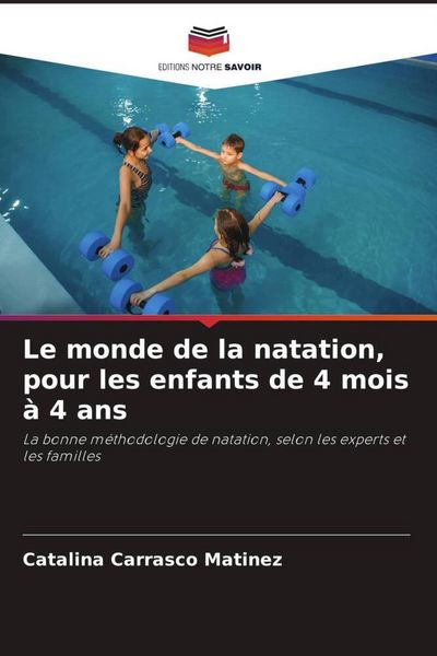Produktbild: Le monde de la natation, pour les enfants de 4 mois &agrave; 4 ans