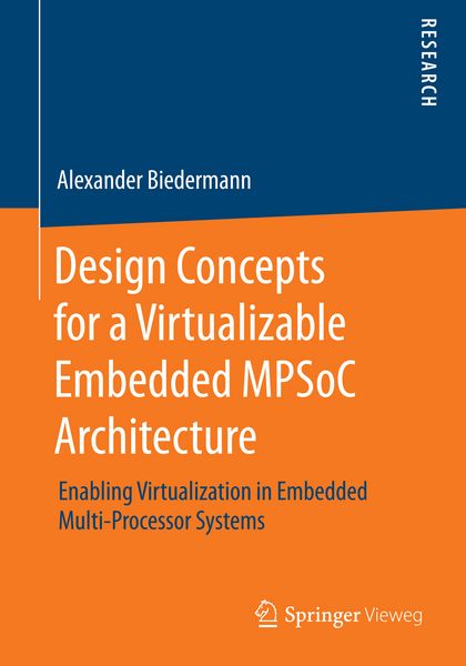Produktbild: Design Concepts for a Virtualizable Embedded MPSoC Architecture