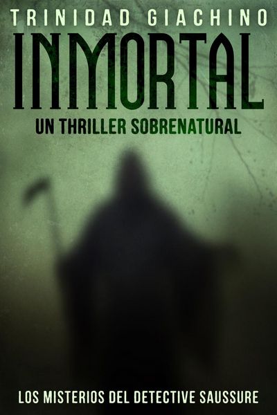 Produktbild: Inmortal - Un thriller sobrenatural (Los Misterios del Detective Saussure, #1)
