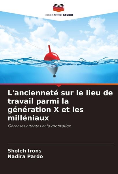 Produktbild: L'anciennet&eacute; sur le lieu de travail parmi la g&eacute;n&eacute;ration X et les mill&eacute;niaux