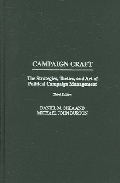 Produktbild: Campaign Craft: The Strategies, Tactics, and Art of Political Campaign Management