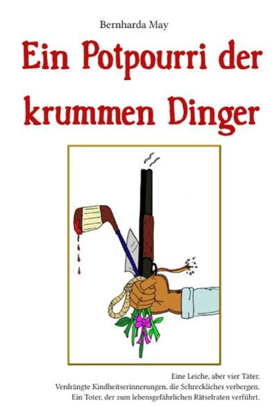 Ein Potpourri der krummen Dinger, Taschenbuch von Bernharda May, Epubli, 9783753137407