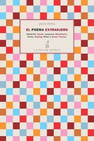 Produktbild: El poema extranjero : H&ouml;lderlin, Keats, Leopardi, Baudelaire, Yeats, Kipling, Rilke y Dylan Thomas