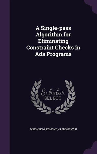 Produktbild: A Single-pass Algorithm for Eliminating Constraint Checks in Ada Programs