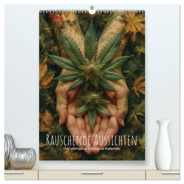Produktbild: Rauschende Aussichten - Der ultimative Cannabis-Kalender (hochwertiger Premium Wandkalender 2026 DIN A2 hoch), Kunstdruck in Hochglanz