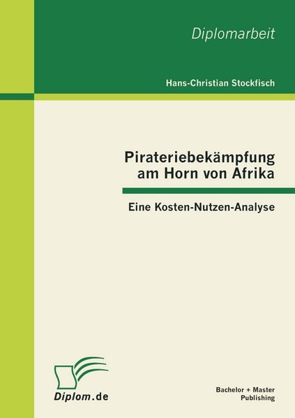 Produktbild: Pirateriebek&auml;mpfung am Horn von Afrika: Eine Kosten-Nutzen-Analyse