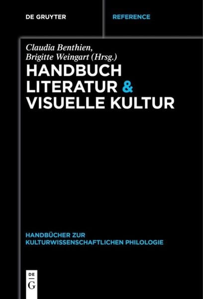Handbuch Literatur & Visuelle Kultur, Gebundene Ausgabe von , De Gruyter, 978-3-11-028565-9