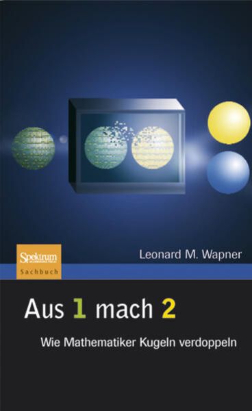 Aus 1 mach 2, Gebundene Ausgabe von Leonard M. Wapner, Spektrum der Wissenschaft, 978-3-8274-1851-7