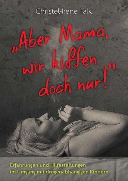 Produktbild: Aber Mama - wir kiffen doch nur!