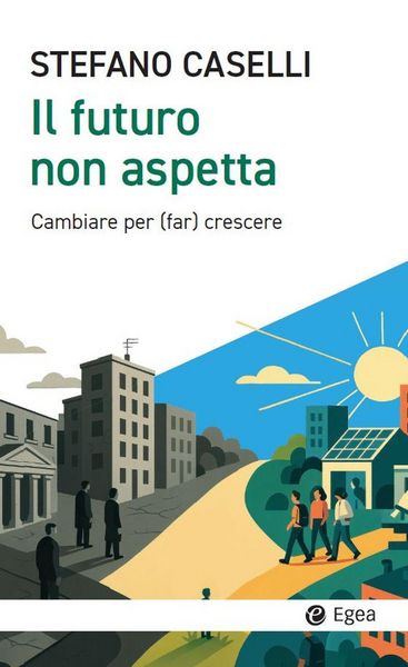 Produktbild: Il futuro non aspetta. Cambiare per (far) crescere