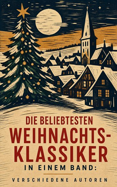Produktbild: Die beliebtesten Weihnachtsklassiker in einem Band: