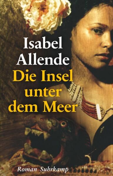Die Insel unter dem Meer, Gebundene Ausgabe von Isabel Allende, Suhrkamp